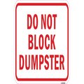 Signmission Do Not Block Dumpster, Heavy-Gauge Aluminum Rust Proof Parking Sign, 12" x 18", A-1218-25255 A-1218-25255